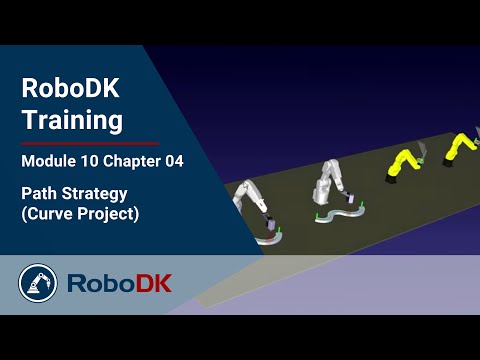 路径策略（曲线项目）- 模块10 第4章 - RoboDK Pro培训