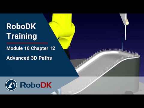 高级3D路径 - 模块10 第12章 - RoboDK Pro培训