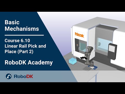 直线导轨抓取与放置（第二部分） - 课程 6.10 - RoboDK学院